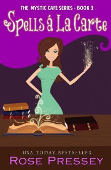 Spells A La Carte (Mystic Cafe Series Book 3) Spells A La Carte (Mystic Cafe Series Book 3)