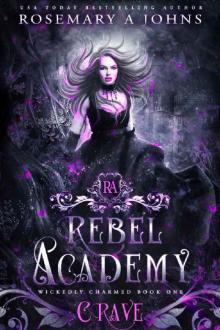 Rebel Academy: Crave: A Paranormal Academy Romance Series (Wickedly Charmed Book 1) Rebel Academy: Crave: A Paranormal Academy Romance Series (Wickedly Charmed Book 1)