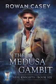 The Medusa Gambit (Veil Knights Book 6) The Medusa Gambit (Veil Knights Book 6)
