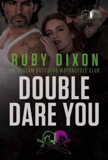 Double Dare You: A Bedlam Butchers MC Romance Double Dare You: A Bedlam Butchers MC Romance