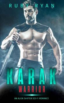 Karak Warrior: An Alien Shifter Sci-Fi Romance (Alien Shapeshifters Book 2) Karak Warrior: An Alien Shifter Sci-Fi Romance (Alien Shapeshifters Book 2)