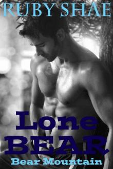 Lone Bear: BBW Paranormal Shape Shifter Romance (Bear Mountain Book 1) Lone Bear: BBW Paranormal Shape Shifter Romance (Bear Mountain Book 1)