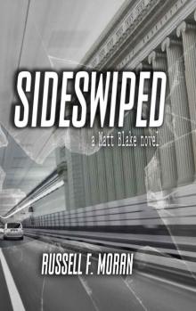 Sideswiped: Book One in the Matt Blake legal thriller series Sideswiped: Book One in the Matt Blake legal thriller series