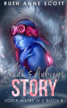 Jonah & Aubrey's Story (Uoria Mates IV Book 8)