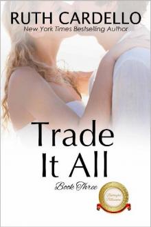 Trade It All (The Barrington Billionaires Book 3) Trade It All (The Barrington Billionaires Book 3)
