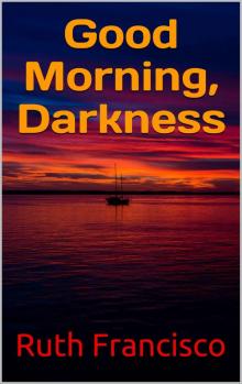 Good Morning, Darkness