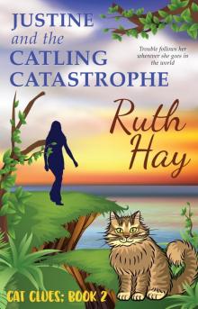 Justine and the Catling Catastrophe Justine and the Catling Catastrophe