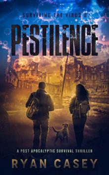 Pestilence: A Post Apocalyptic Survival Thriller (Surviving the Virus Book 8) Pestilence: A Post Apocalyptic Survival Thriller (Surviving the Virus Book 8)