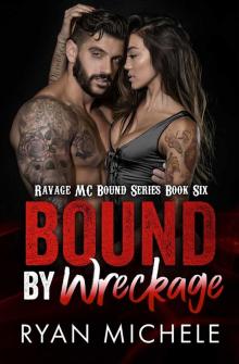 Bound by Wreckage: Ravage MC Bound Series Book Six