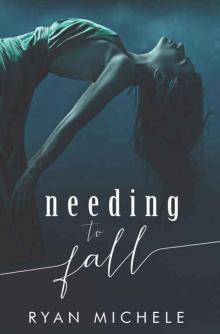 Needing To Fall Needing To Fall