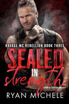 Sealed in Strength: Ravage MC Rebellion Series Book Three (Crow & Rylynn Trilogy) Sealed in Strength: Ravage MC Rebellion Series Book Three (Crow & Rylynn Trilogy)