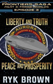 Ep.#3 - Liberty and Truth, Peace and Prosperity