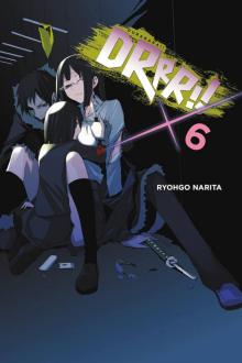 Durarara!!, Vol. 6 Durarara!!, Vol. 6