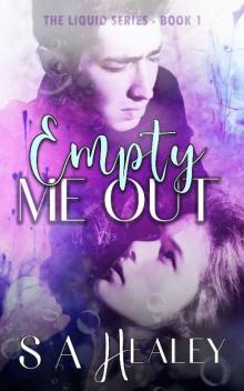 Empty Me Out (The Liquid Series Book 1)