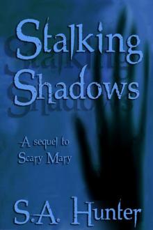 Stalking Shadows (Scary Mary)