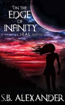 On the Edge of Infinity (A Vampire SEAL Novel Book 5)
