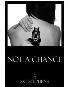 Not a Chance Not a Chance