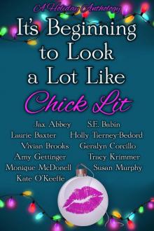 It’s Beginning to Look a Lot Like Chick Lit: A Holiday Anthology It’s Beginning to Look a Lot Like Chick Lit: A Holiday Anthology