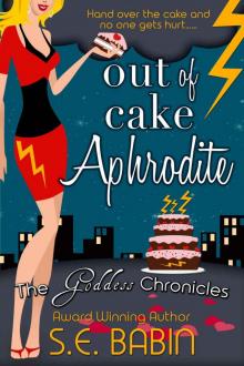 Out of Cake Aphrodite (The Goddess Chronicles Book 6)