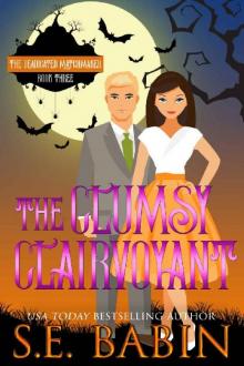 The Clumsy Clairvoyant The Clumsy Clairvoyant