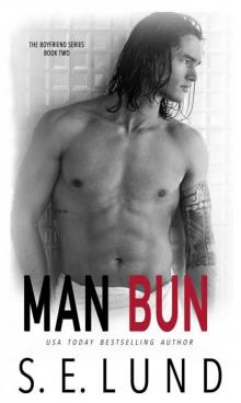 Man Bun (The Boyfriend Series Book 2)