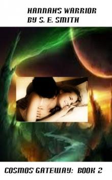 Hannah's Warrior: Cosmos' Gateway Book 2 Hannah's Warrior: Cosmos' Gateway Book 2