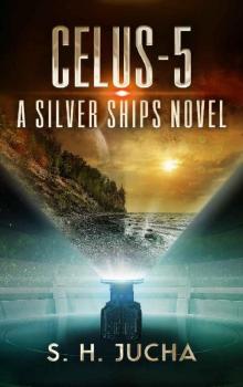 Celus-5 (The Silver Ships Book 8) Celus-5 (The Silver Ships Book 8)