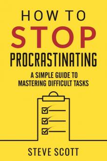 How to Stop Procrastinating How to Stop Procrastinating