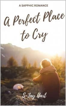 A Perfect Place to Cry