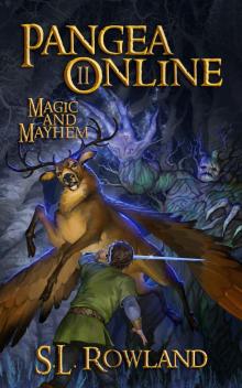 Pangea Online Book Two: Magic and Mayhem Pangea Online Book Two: Magic and Mayhem
