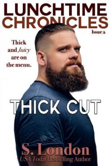 Thick Cut Thick Cut