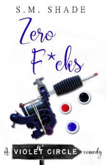 Zero F*cks (Violent Circle Book 4) Zero F*cks (Violent Circle Book 4)