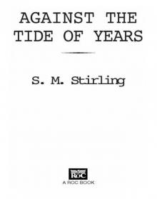 Against the Tide of Years Against the Tide of Years
