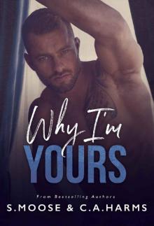 Why I'm Yours Why I'm Yours