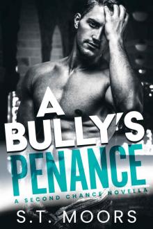 A Bully's Penance: A Second-Chance Bully Romance A Bully's Penance: A Second-Chance Bully Romance