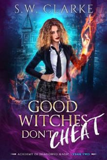 Good Witches Don't Cheat (Academy of Shadowed Magic Book 2) Good Witches Don't Cheat (Academy of Shadowed Magic Book 2)