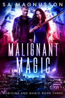 Malignant Magic (Medicine and Magic Book 3)