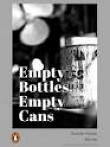 Empty Bottles, Empty Cans Empty Bottles, Empty Cans