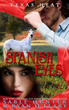Spanish Eyes: Texas Heat Spanish Eyes: Texas Heat