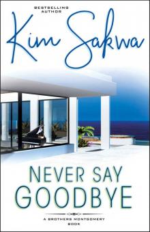 Never Say Goodbye Never Say Goodbye