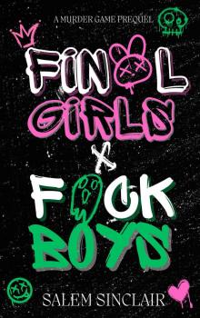 Final Girls and F*ck Boys: A Murder Game Prequel