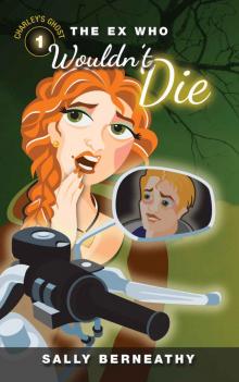 The Ex Who Wouldn't Die (Charley's Ghost Book 1) The Ex Who Wouldn't Die (Charley's Ghost Book 1)