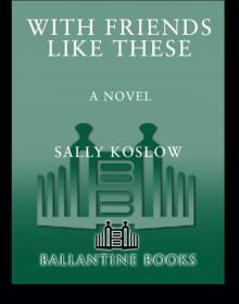 With Friends Like These