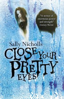 Close Your Pretty Eyes Close Your Pretty Eyes