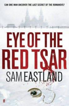 Eye of the Red Tsar A Novel of Suspense Eye of the Red Tsar A Novel of Suspense
