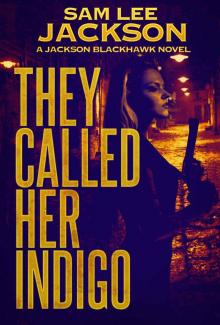 They Called Her Indigo They Called Her Indigo