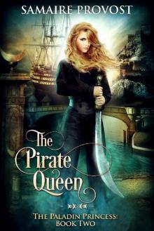 The Pirate Queen (The Paladin Princess Book 2) The Pirate Queen (The Paladin Princess Book 2)