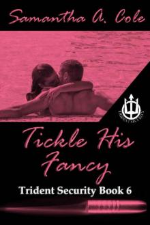 Tickle His Fancy: Trident Security Book 6 (Trident Security Series)