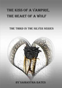 The Kiss of a Vampire, the Heart of a Wolf (The Silver Series)