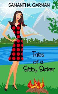 Tales of a Sibby Slicker Tales of a Sibby Slicker